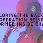 Exploring the Backend Operation Being Performed Inside ChatGPT